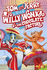 Tom and Jerry Willy Wonka and the Chocolate Factory (2017) Movie Available Now in Hindi