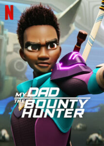 My Dad the Bounty Hunter Season 2 Series Available Now in Hindi