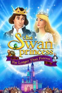 The Swan Princess: Far Longer Than Forever (2023) Movie Available Now in Hindi