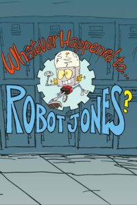 Watch Whatever Happened to... Robot Jones? Season 1 Hindi Dubbed Episodes Download